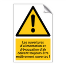 Les ouvertures d'alimentation et d'évacuation d'air doivent toujours être entièrement ouvertes !