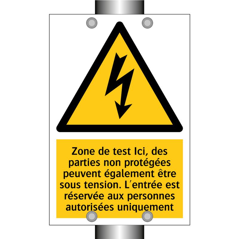 Zone de test Ici, des parties non protégées peuvent également être sous tension. L'entrée est réservée aux personnes autorisées uniquement