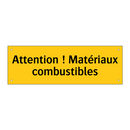 Attention ! Matériaux combustibles