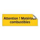 Attention ! Matériaux combustibles