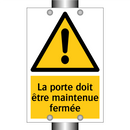 La porte doit être maintenue fermée