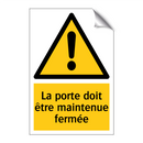 La porte doit être maintenue fermée