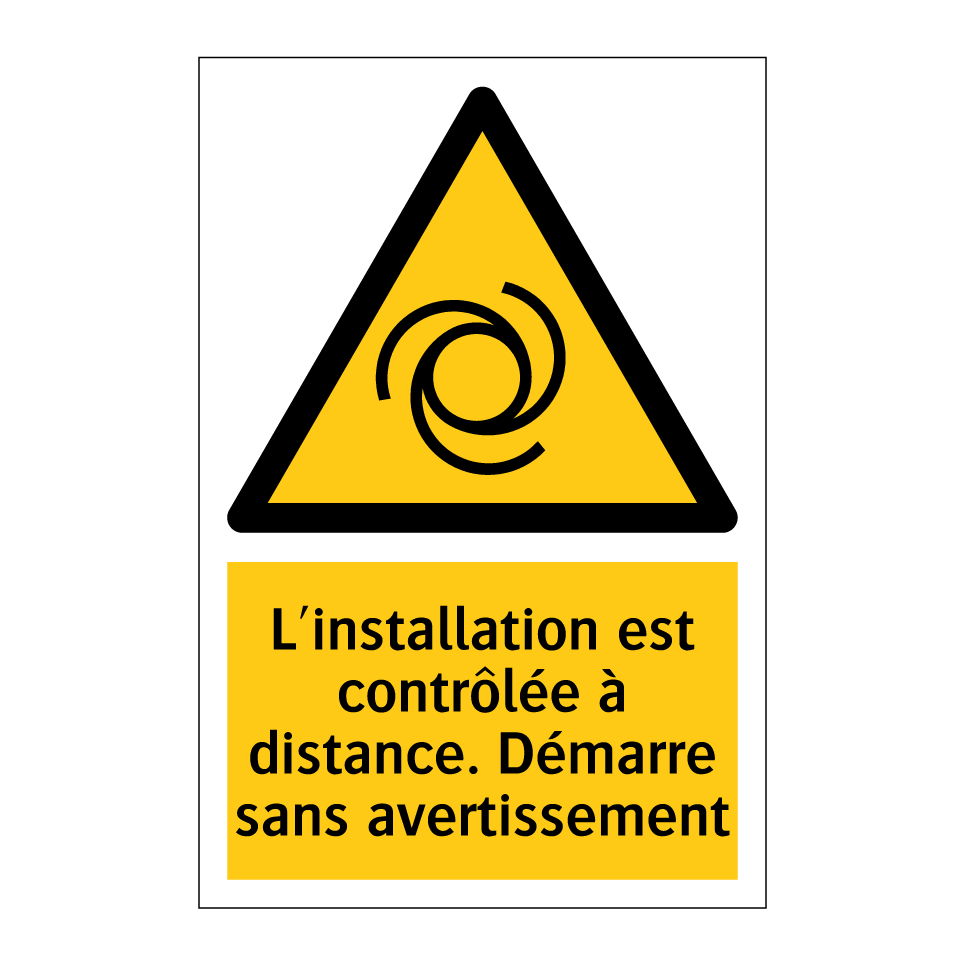 L'installation est contrôlée à distance. Démarre sans avertissement