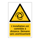 L'installation est contrôlée à distance. Démarre sans avertissement