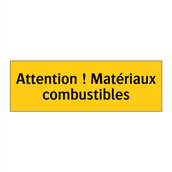 Attention ! Matériaux combustibles