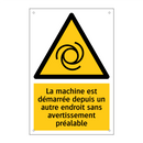 La machine est démarrée depuis un autre endroit sans avertissement préalable