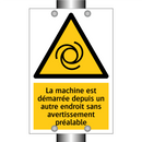 La machine est démarrée depuis un autre endroit sans avertissement préalable