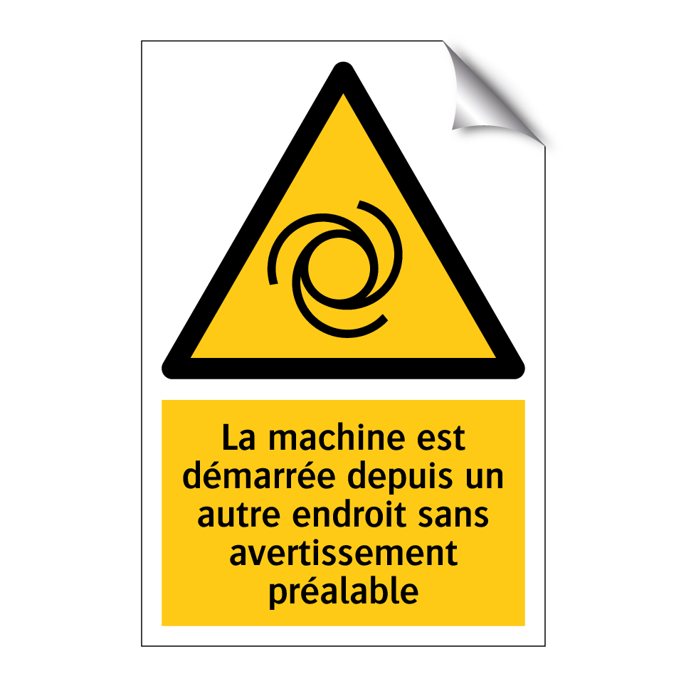 La machine est démarrée depuis un autre endroit sans avertissement préalable