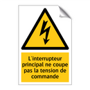 L'interrupteur principal ne coupe pas la tension de commande