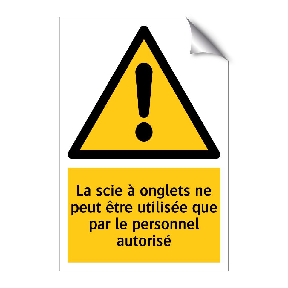 La scie à onglets ne peut être utilisée que par le personnel autorisé