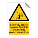 Le niveau sonore dépasse 80 dB(A). Utilisez une protection auditive