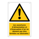 Les ouvertures d'alimentation et d'évacuation d'air ne doivent pas être fermées ou obstruées !