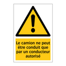 Le camion ne peut être conduit que par un conducteur autorisé