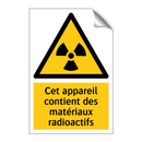 Cet appareil contient des matériaux radioactifs