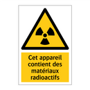 Cet appareil contient des matériaux radioactifs