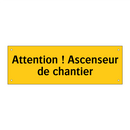 Attention ! Ascenseur de chantier