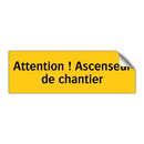 Attention ! Ascenseur de chantier