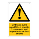 L'intrusion sur la propriété est interdite ! Les parents sont responsables de leurs enfants