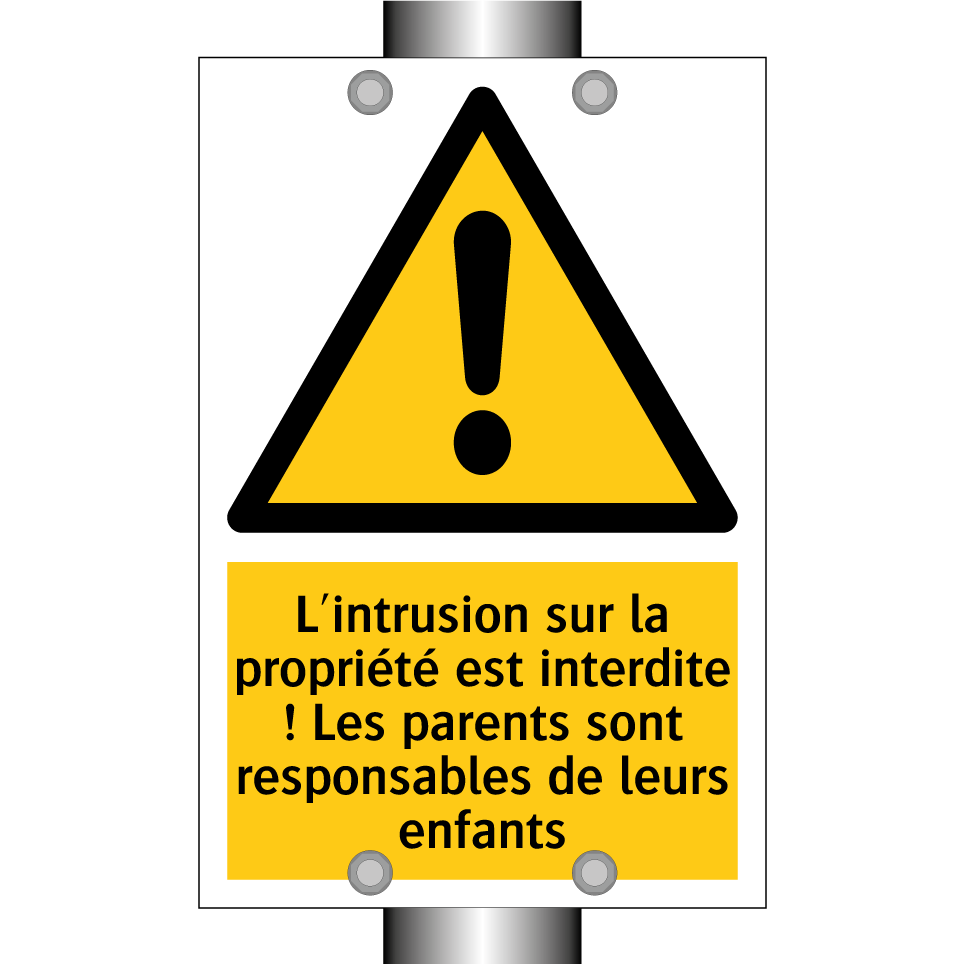 L'intrusion sur la propriété est interdite ! Les parents sont responsables de leurs enfants