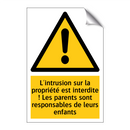 L'intrusion sur la propriété est interdite ! Les parents sont responsables de leurs enfants