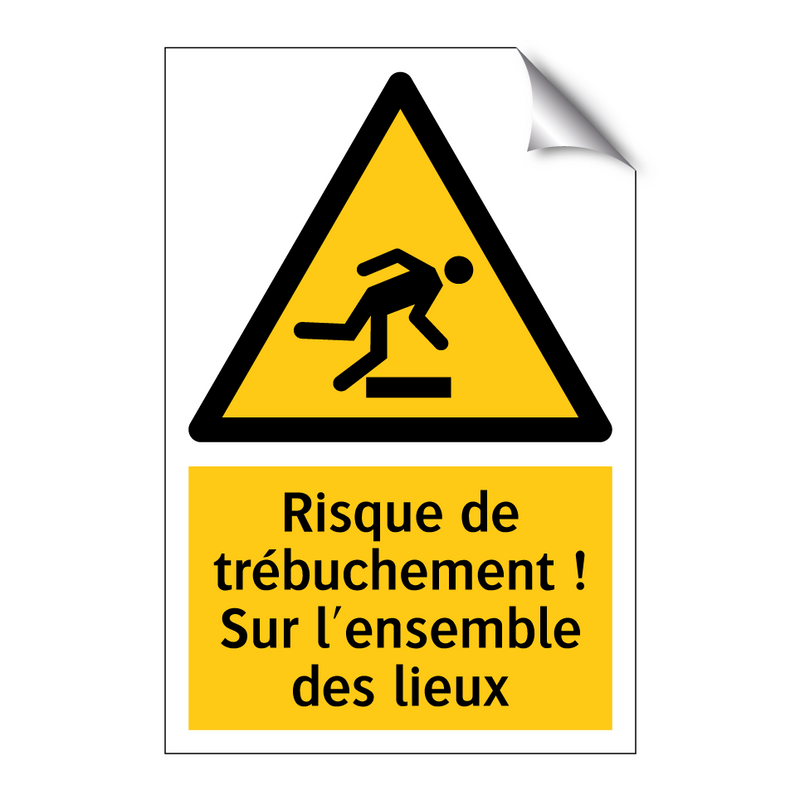 Risque de trébuchement ! Sur l'ensemble des lieux