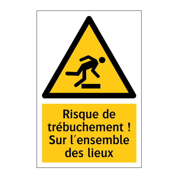 Risque de trébuchement ! Sur l'ensemble des lieux