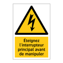 Éteignez l'interrupteur principal avant de manipuler