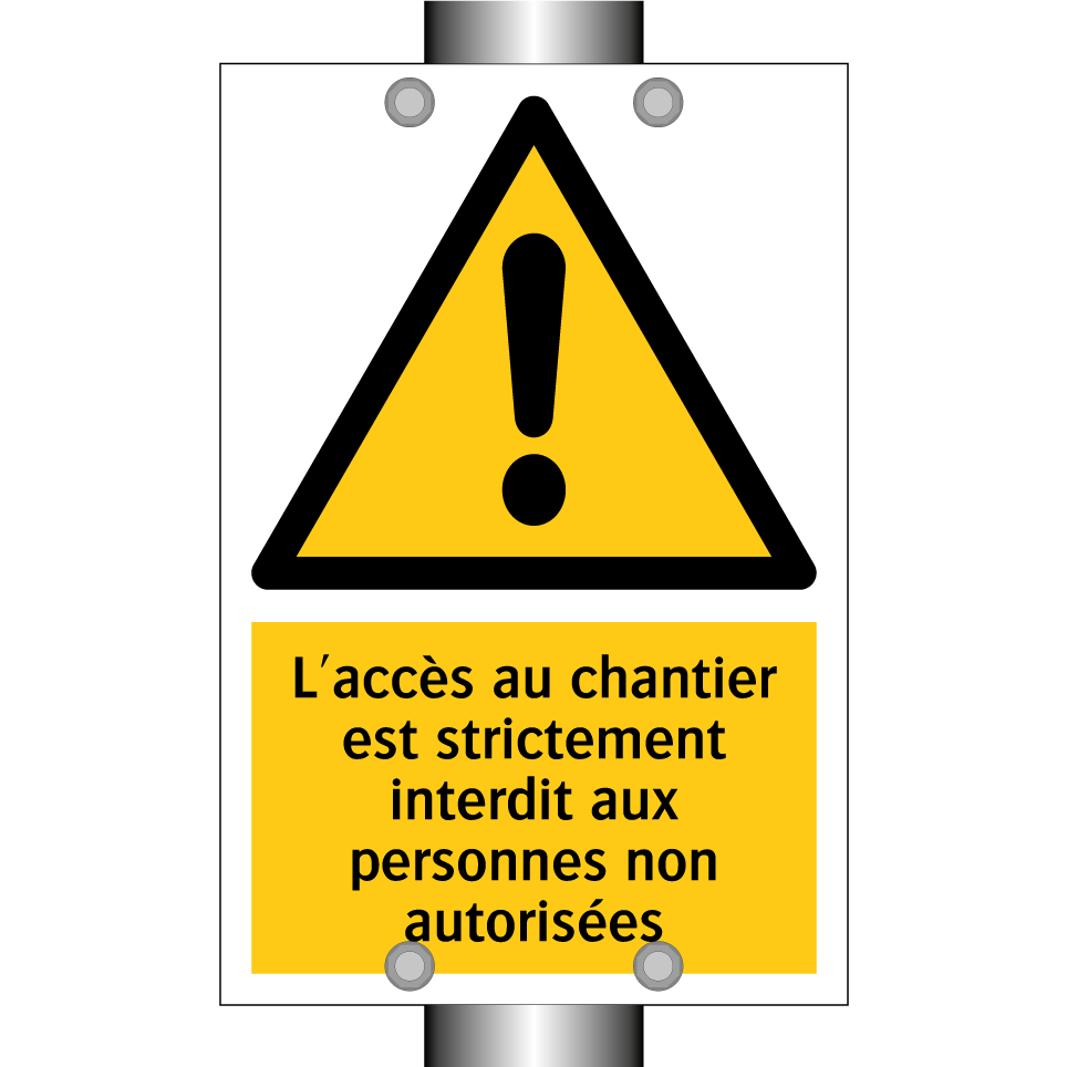 L'accès au chantier est strictement interdit aux personnes non autorisées