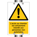 L'accès au chantier est strictement interdit aux personnes non autorisées
