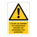L'accès au chantier est strictement interdit aux personnes non autorisées