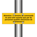 Attention ! L'armoire de commande ne peut être ouverte que par du personnel qualifié (électricien de maintenance)