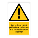 Les visiteurs sont priés de se présenter à la réception avant d'entrer
