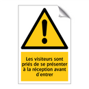 Les visiteurs sont priés de se présenter à la réception avant d'entrer