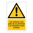 Les visiteurs sont priés de se présenter à la réception avant d'entrer