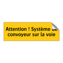 Attention ! Système de convoyeur sur la voie