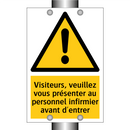 Visiteurs, veuillez vous présenter au personnel infirmier avant d'entrer