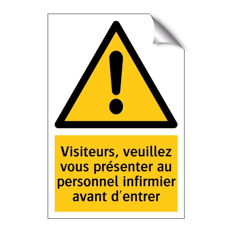 Visiteurs, veuillez vous présenter au personnel infirmier avant d'entrer