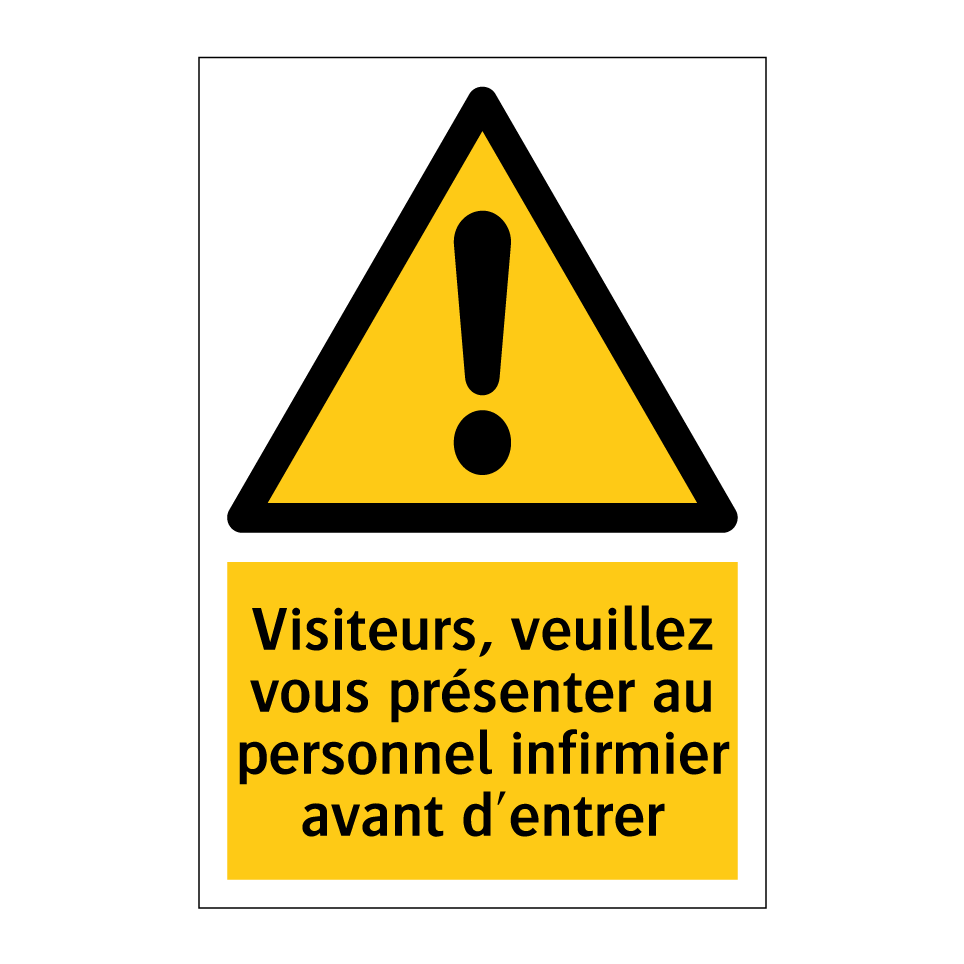 Visiteurs, veuillez vous présenter au personnel infirmier avant d'entrer