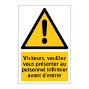 Visiteurs, veuillez vous présenter au personnel infirmier avant d'entrer