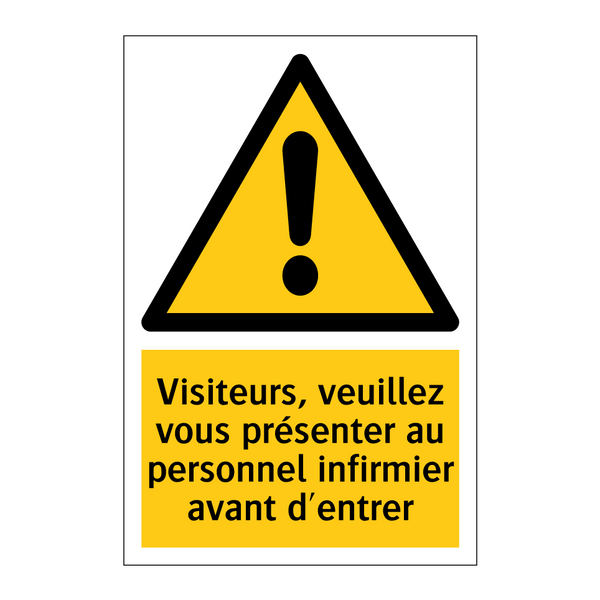 Visiteurs, veuillez vous présenter au personnel infirmier avant d'entrer