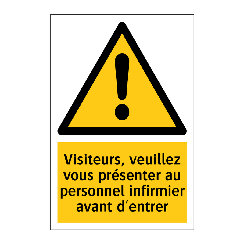 Visiteurs, veuillez vous présenter au personnel infirmier avant d'entrer