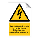 Avertissement contre le contact avec l'équipement électrique, attention !