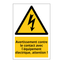 Avertissement contre le contact avec l'équipement électrique, attention !