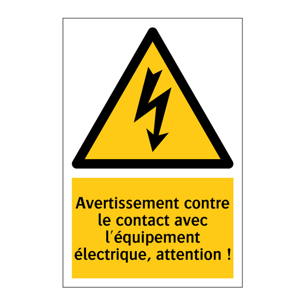 Avertissement contre le contact avec l'équipement électrique, attention !