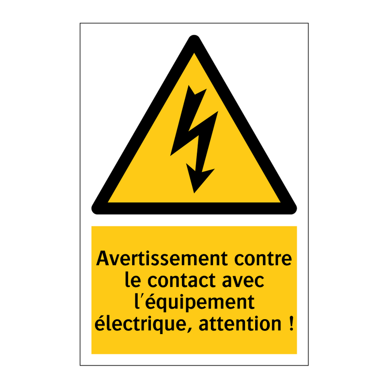 Avertissement contre le contact avec l'équipement électrique, attention !