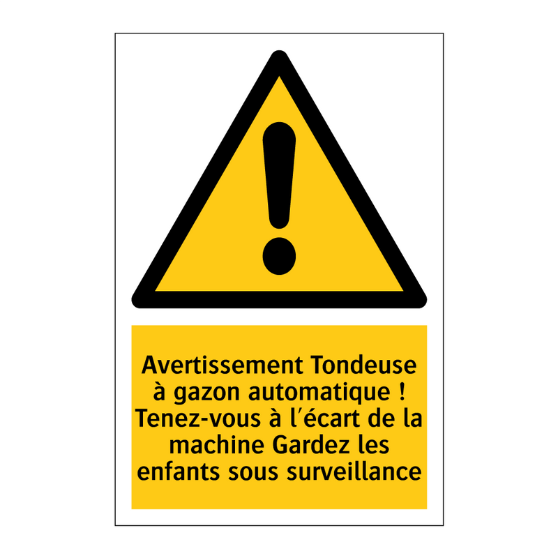 Avertissement Tondeuse à gazon automatique ! Tenez-vous à l'écart de la machine Gardez les enfants sous surveillance