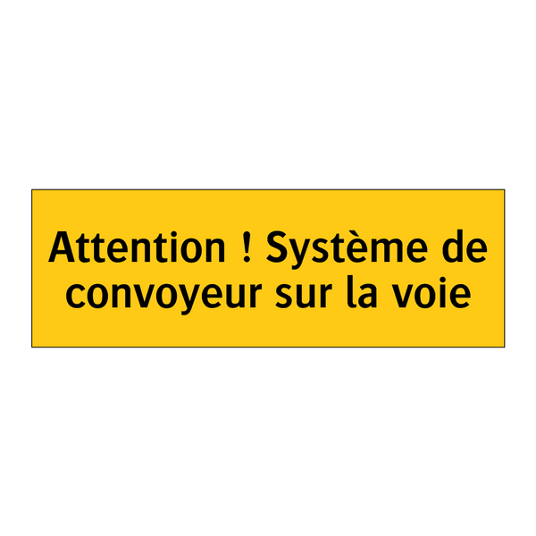 Attention ! Système de convoyeur sur la voie