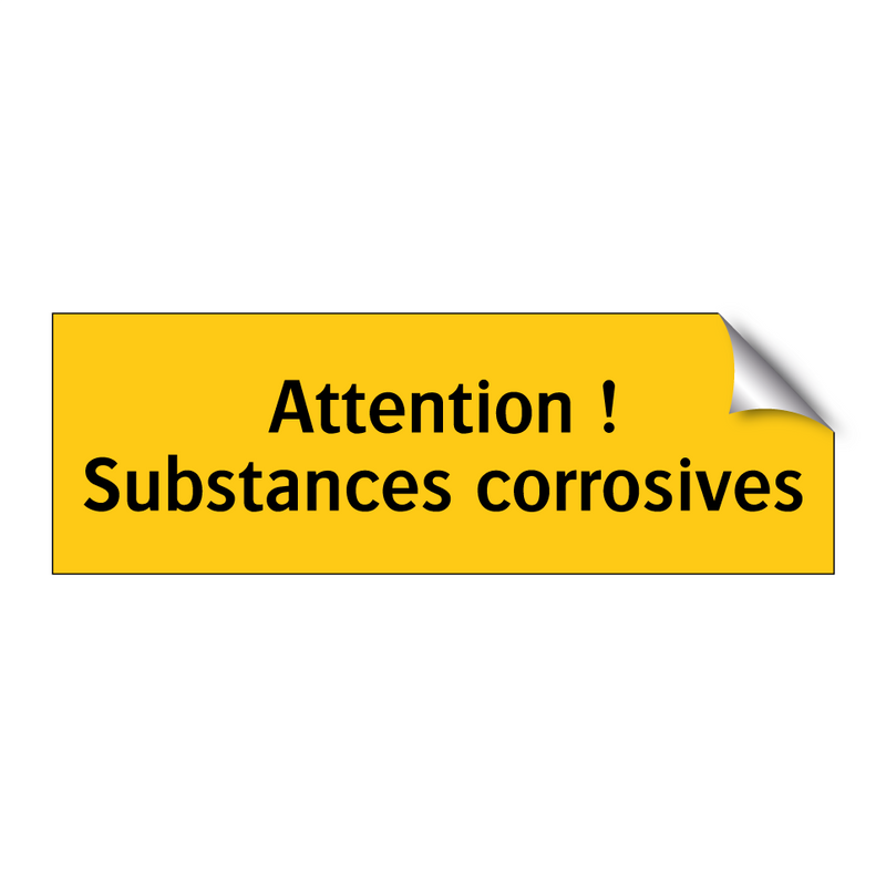 Attention ! Substances corrosives
