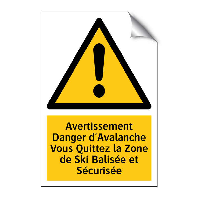 Avertissement Danger d'Avalanche Vous Quittez la Zone de Ski Balisée et Sécurisée