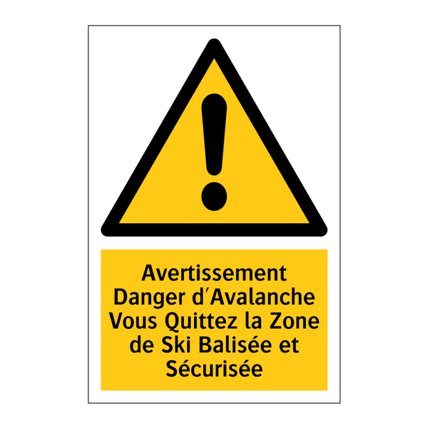 Avertissement Danger d'Avalanche Vous Quittez la Zone de Ski Balisée et Sécurisée